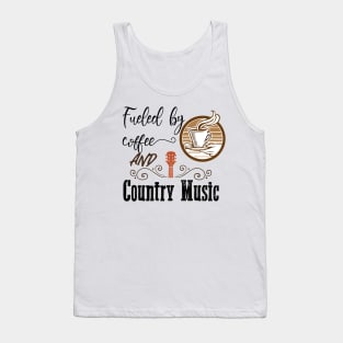 Fueled by coffee and country music. Tank Top